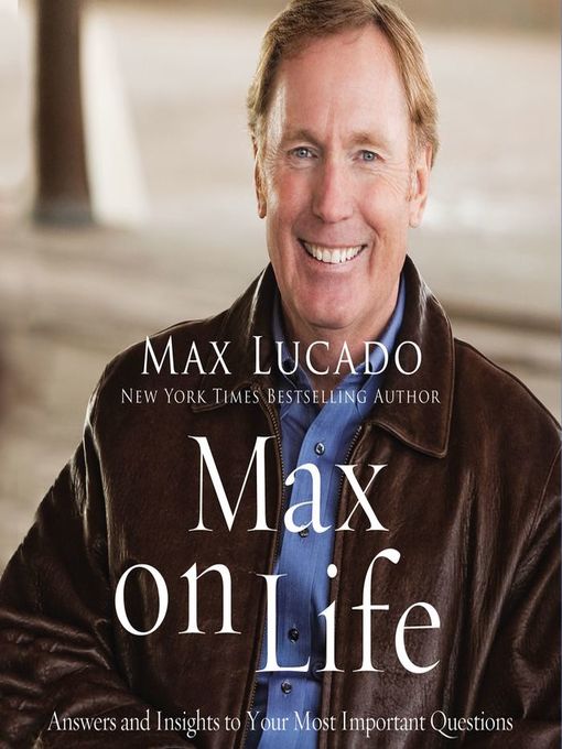 Title details for Max On Life by Max Lucado - Wait list